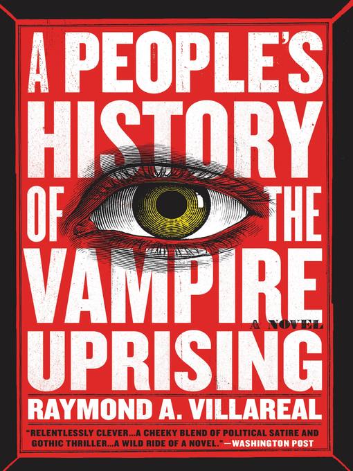 Title details for A People's History of the Vampire Uprising by Raymond A. Villareal - Wait list